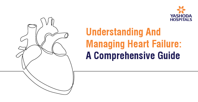 Understanding and Managing Heart Failure: A Comprehensive Guide