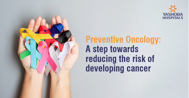 Preventive Oncology: A step towards reducing the risk of developing cancer